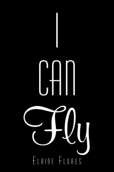 I Can Fly by Elaine Flores - Paperback
