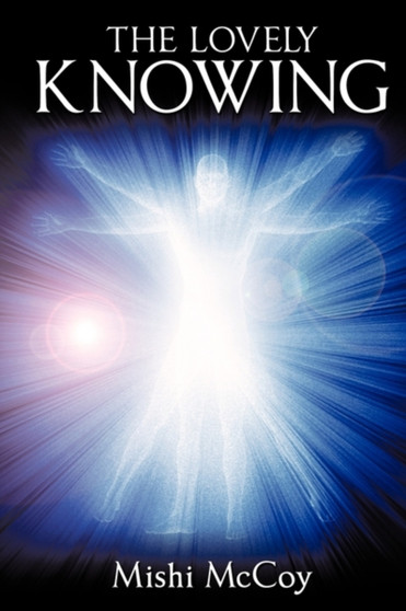 The Lovely Knowing by Mishi McCoy - Hardback