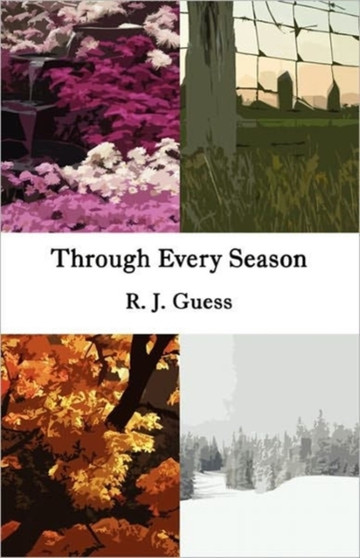 Through Every Season by R J Guess - Paperback