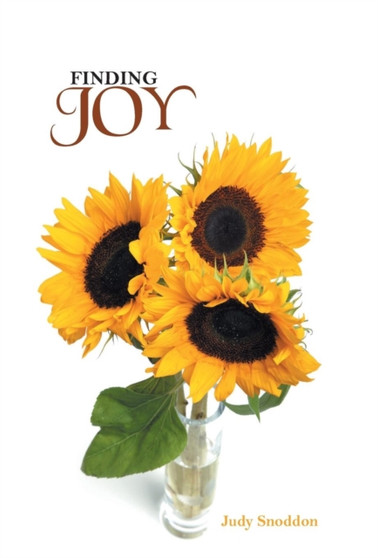 Finding Joy : A Mother's Journey After Losing Two Sons by Judy Snoddon - Hardback