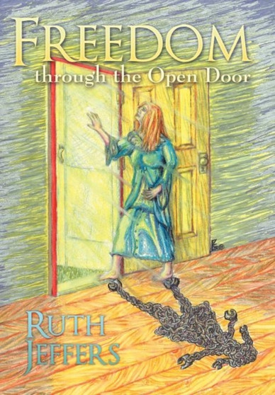Freedom Through the Open Door by Ruth Jeffers - Hardback