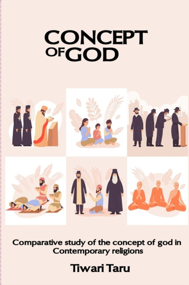 Comparative Study of the Concept of God in Contemporary Religions by Tiwari Taru - Paperback
