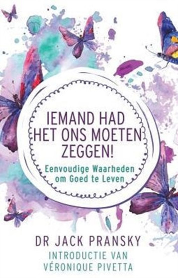 Iemand Had Het Ons Moeten Zeggen! : Eenvoudige Waarheden Om Goed Te Leven by Jack Ph.D. Pransky - Paperback