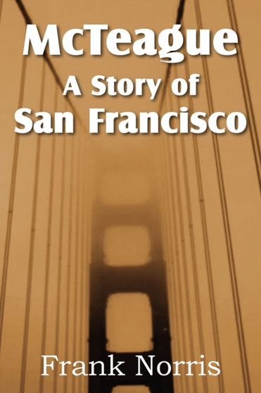 McTeague : A Story of San Francisco