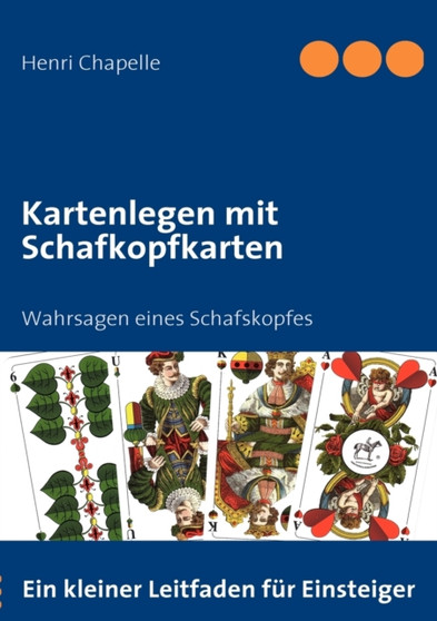 Kartenlegen mit Schafkopfkarten : Wahrsagen eines Schafskopfes by Henri Chapelle - Paperback