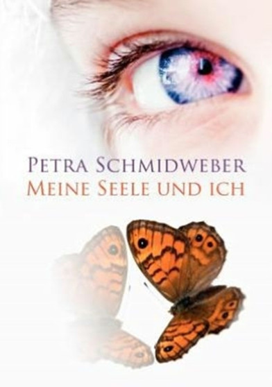 Meine Seele Und Ich by Petra Schmidweber - Paperback