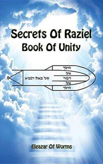 Secrets of Raziel : Book of Unity by Eleazar Of Worms - Hardback