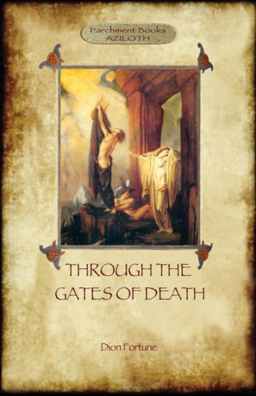 Through the Gates of Death (Aziloth Books) by Dion Fortune - Paperback