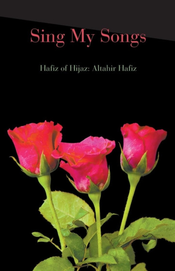 Sing My Songs by A. Hafiz - Paperback