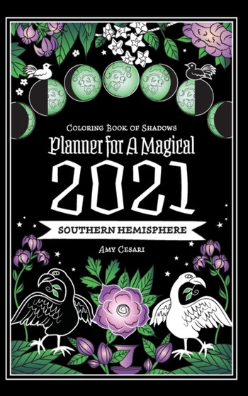 Coloring Book of Shadows : Southern Hemisphere Planner for a Magical 2021 by Cesari Amy Cesari - Hardback