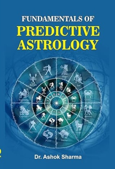 Fundamentals of Predictive Astrology by Dr Ashok Sharma - Hardback