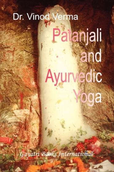 Patanjali and Ayurvedic Yoga by Vinod Verma Dr. - Paperback