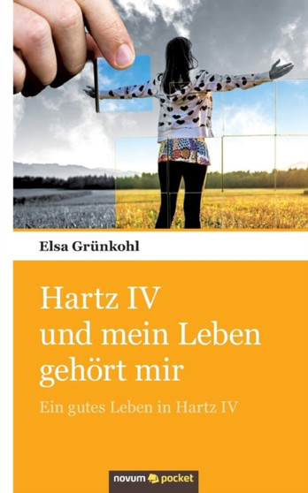 Hartz IV Und Mein Leben Gehoert Mir by Elsa Grunkohl - Paperback