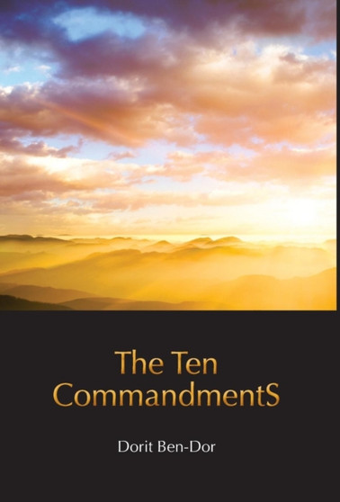 The Ten Commandments - Lessons in Personal Growth by Dorit Ben-Dor - Hardback