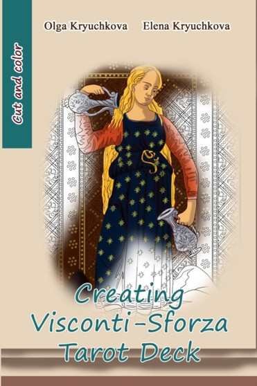 Creating Visconti-Sforza Tarot Deck by Olga Kryuchkova - Paperback