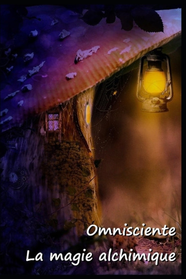 Omnisciente : La magie alchimique by Fabian Trunet - Paperback