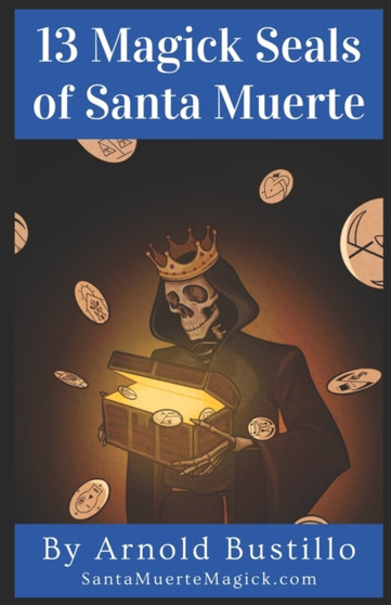 13 Magick Seals of Santa Muerte by Arnold Bustillo - Paperback