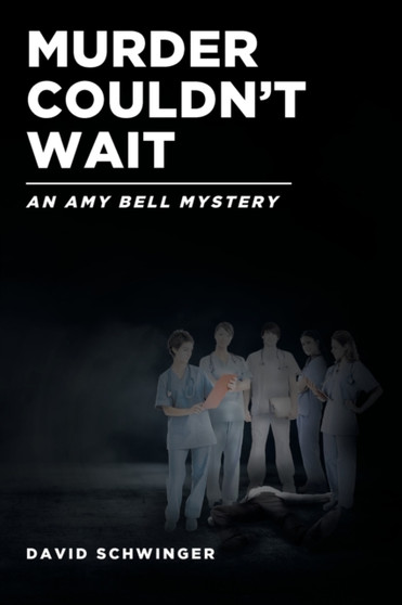 Murder Couldn't Wait : An Amy Bell Mystery