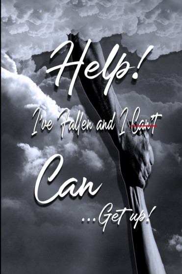Help, I've Fallen and I Can Get Up! by Courtney Allison Brown - Paperback
