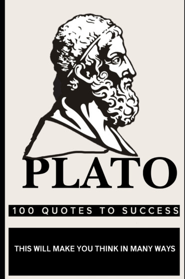 Plato 100 Quotes to Success : This will make you think in many ways by Tamil King - Paperback