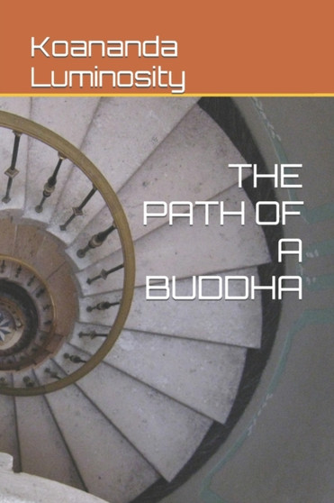 The Path of a Buddha by Koananda Luminosity - Paperback