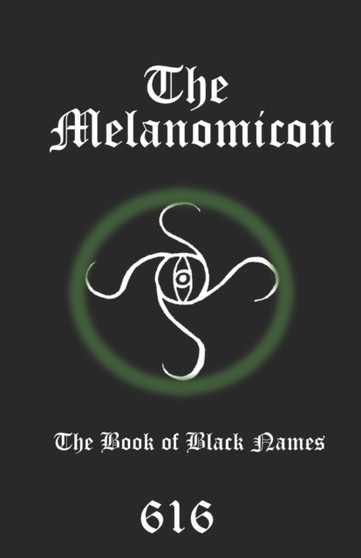 The Melanomicon : The Book of Black Names by Aionic Star 616srm - Paperback