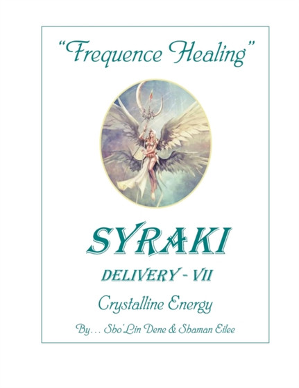 Frequence Healing : Crystalline Energy : 7 by Shaman Eilee - Paperback
