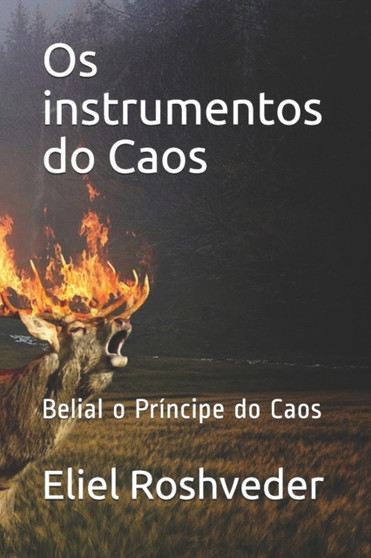 Os instrumentos do Caos : Belial o Principe do Caos : 28 by Eliel Roshveder - Paperback