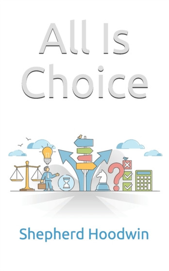 All Is Choice by Shepherd Hoodwin - Paperback