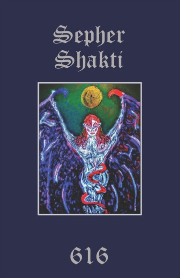 Sepher Shakti : The Book of Energy by Aionic Star 616srm - Paperback