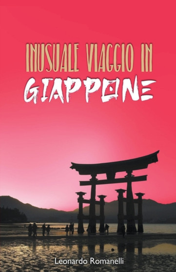 Insolito viaggio IN Giappone by Leonardo Romanelli - Paperback