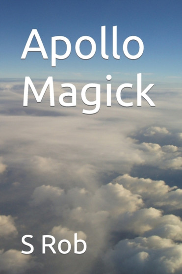 Apollo Magick by S Rob - Paperback Apollo Magick by S Rob - Paperback