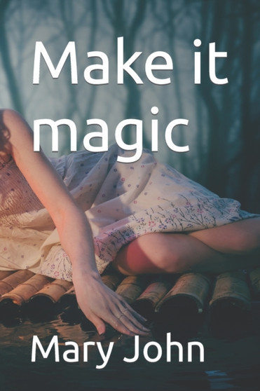 Make it magic : 3 by Mary John - Paperback