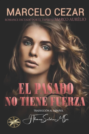 El Pasado no tiene Fuerza by Por El Espiritu Marco Aurelio - Paperback El Pasado no tiene Fuerza by Por El Espiritu Marco Aurelio - Paperback