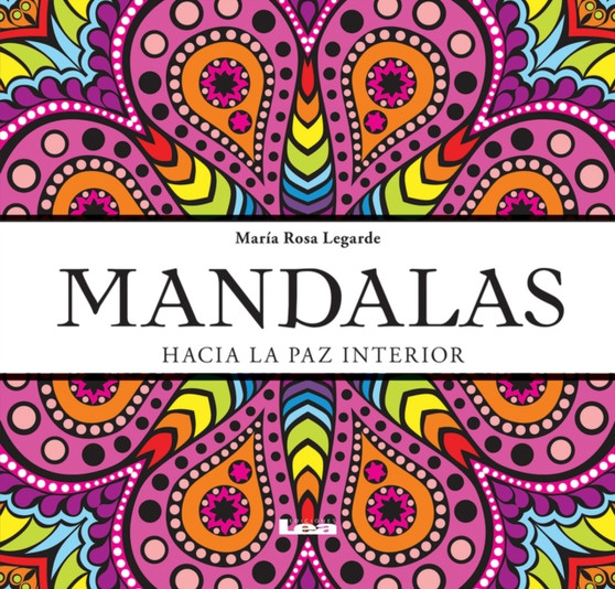 Mandalas - Hacia la paz interior by Maria Rosa Legarde - Paperback