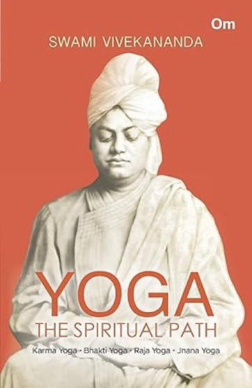 Yoga- The Spiritual Path by Swami Vivekananda - Paperback