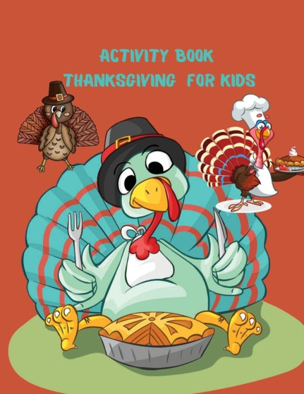 Activity Book Thanksgiving for Kids : Super Fun Thanksgiving Activities For Hours of Play! Coloring Pages, Mazes, Word Search, & Much More by Crappy Christel - Paperback Activity Book Thanksgiving for Kids : Super Fun Thanksgiving Activities For Hours of Play! Coloring Pages, Mazes, Word Search, & Much More by Crappy Christel - Paperback