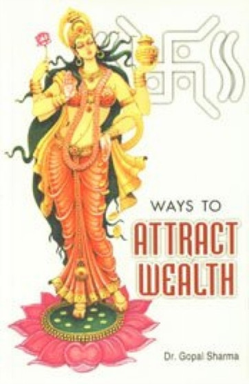 Ways to Attract Wealth by Gopal Sharma - Paperback