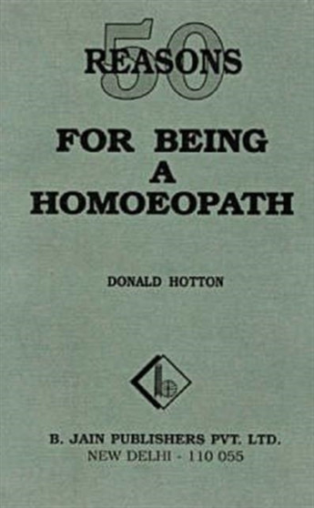 Fifty Reasons for Being a Homoeopath by Donald Hotton - Paperback