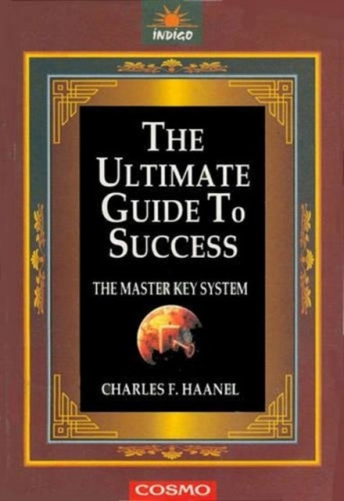 The Ultimate Guide to Success by Charles F. Haanel - Paperback