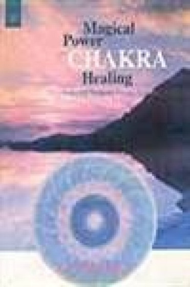 The Magical Power of Chakra Healing : Knowing the Inner Energy System by Cyndi Dal - Paperback