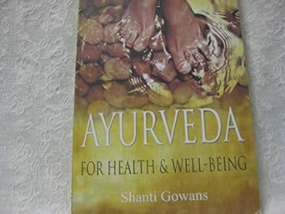 Ayurveda for Health and Well Being by Shanti Gowans - Paperback