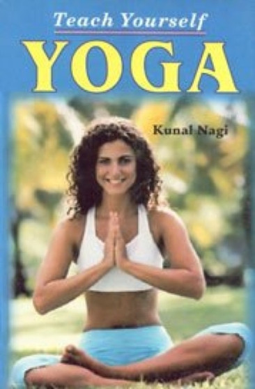 Teach Yourself Yoga by Kunal Nagi - Paperback