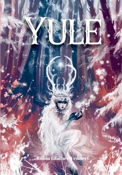 Yule Guide : For Celebrating the Winter Solstice by Robin Ginther Venneri - Paperback