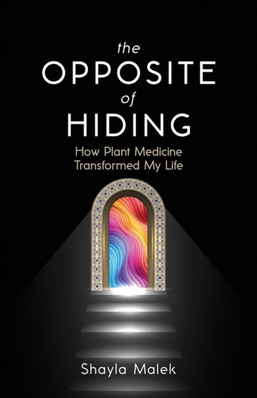 The Opposite of Hiding by Shayla Malek - Paperback