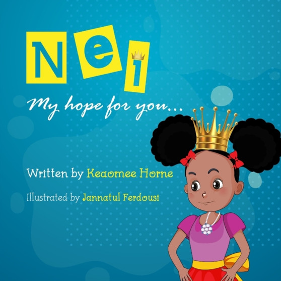Nei, My hope for you... by Keaomee Horne - Paperback