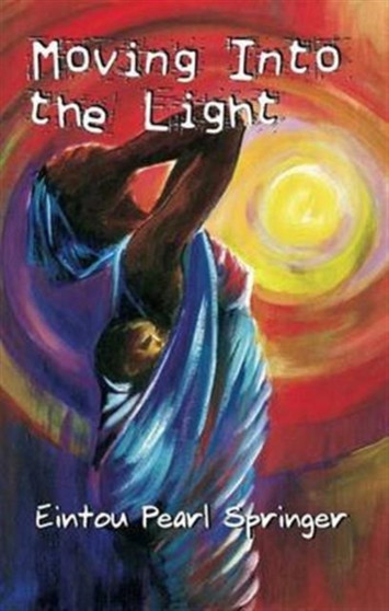 Moving into Light by Eintou Pearl Springer - Paperback