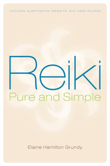 Reiki, Pure and Simple by Elaine Hamilton Grundy - Paperback