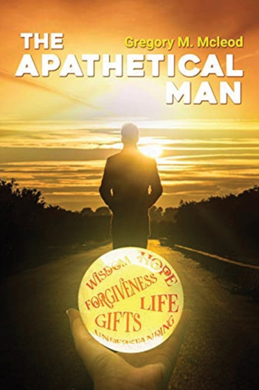 The Apathetical Man by Gregory M McLeod - Paperback