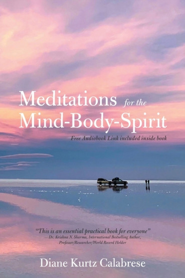 Meditations for the Mind-Body-Spirit : Audio Book Link included- by Diane Kurtz Calabrese - Paperback